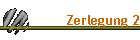 Zerlegung 2